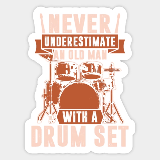Never Underestimate An Old Man With A Drum Set Sticker by FogHaland86